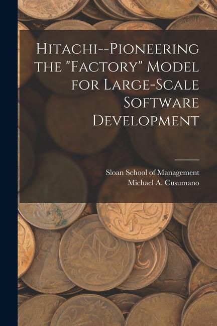 Produktbild: Hitachi--pioneering the "factory" Model for Large-scale Software Development