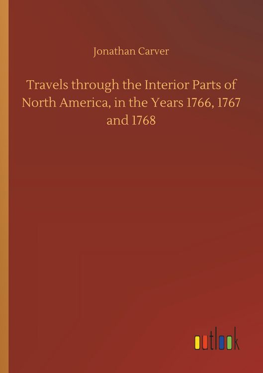 Produktbild: Travels through the Interior Parts of North America, in the Years 1766, 1767 and 1768