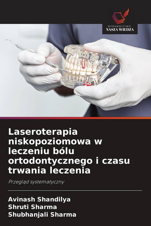 Produktbild: Laseroterapia niskopoziomowa w leczeniu b&oacute;lu ortodontycznego i czasu trwania leczenia