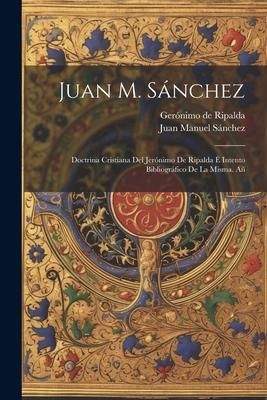 Produktbild: Juan M. S&aacute;nchez: Doctrina cristiana del Jer&oacute;nimo de Ripalda &eacute; Intento bibliogr&aacute;fico de la misma. A&ntilde;