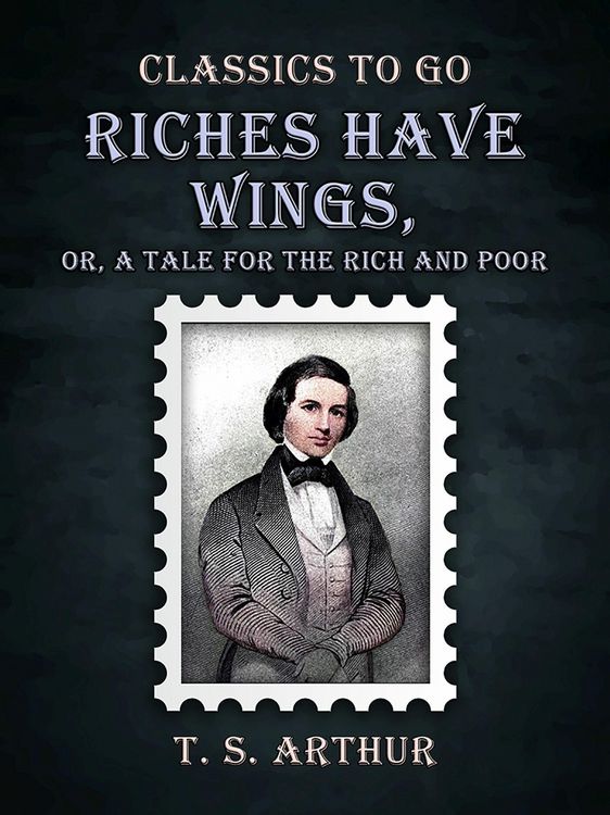 Produktbild: Riches Have Wings, Or, A Tale for the Rich and Poor