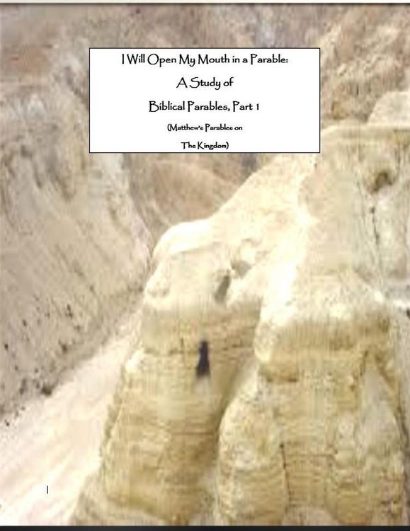 Produktbild: I Will Open My Mouth in a Parable: A Study (Matthew's Parables on the Kingdom) of Biblical Parables, Part 1 (Series on the Parables, #1)