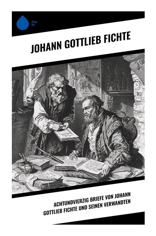 Produktbild: Achtundvierzig Briefe von Johann Gottlieb Fichte und seinen Verwandten