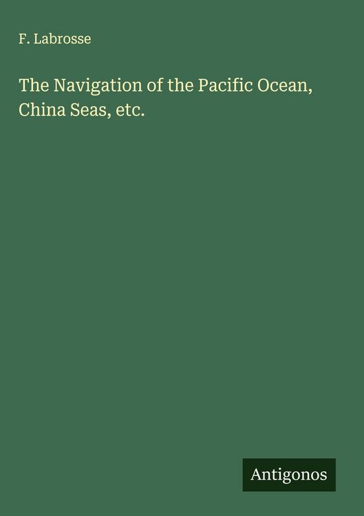 Produktbild: The Navigation of the Pacific Ocean, China Seas, etc.