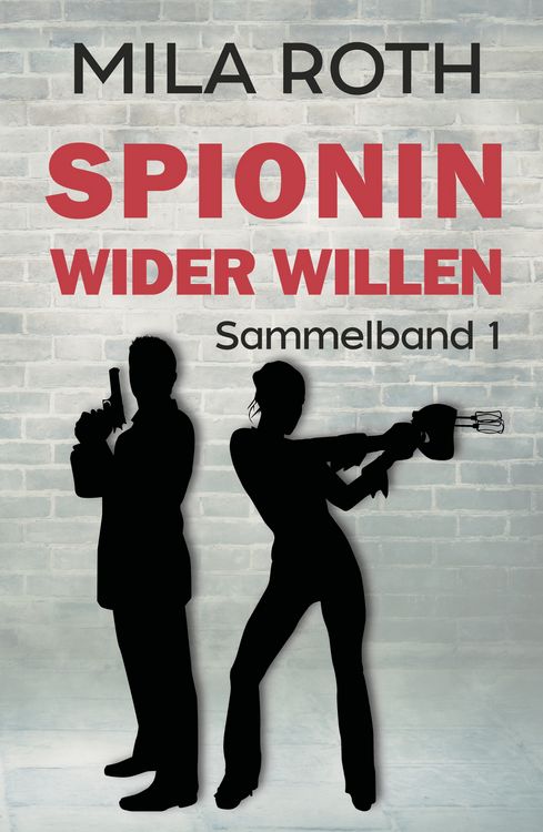Produktbild: Spionin wider Willen (Sammelband 1)