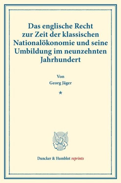 Produktbild: Das englische Recht zur Zeit der klassischen National&ouml;konomie und seine Umbildung im neunzehnten Jahrhundert.