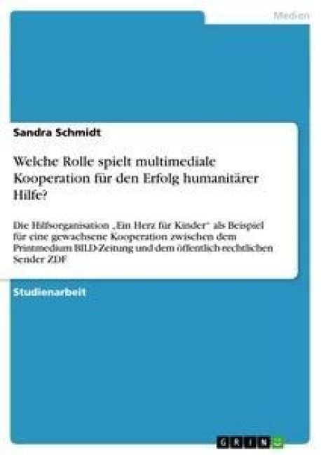 Produktbild: Welche Rolle spielt multimediale Kooperation f&uuml;r den Erfolg humanit&auml;rer Hilfe?