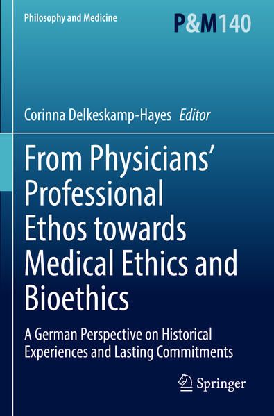 Produktbild: From Physicians&rsquo; Professional Ethos towards Medical Ethics and Bioethics
