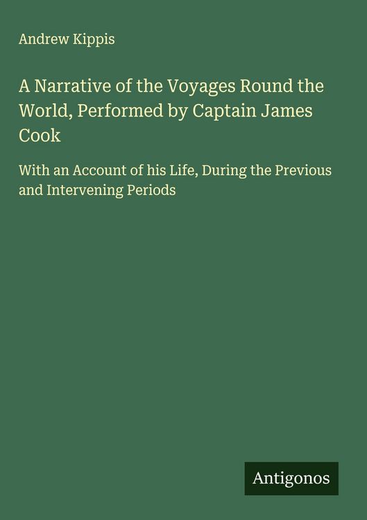 Produktbild: A Narrative of the Voyages Round the World, Performed by Captain James Cook
