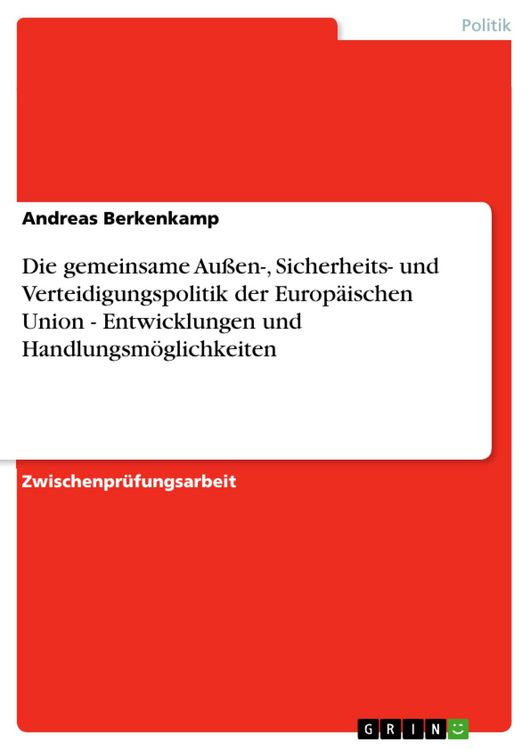 Produktbild: Die gemeinsame Au&szlig;en-, Sicherheits- und Verteidigungspolitik der Europ&auml;ischen Union - Entwicklungen und Handlungsm&ouml;glichkeiten