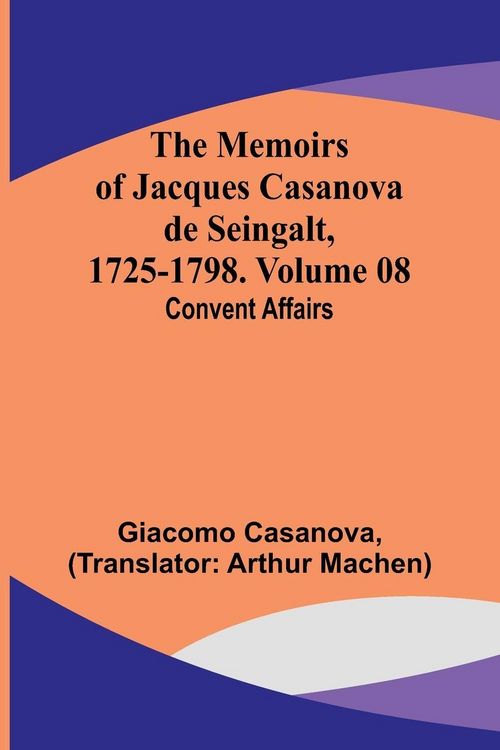 Produktbild: The Memoirs of Jacques Casanova de Seingalt, 1725-1798. Volume 08