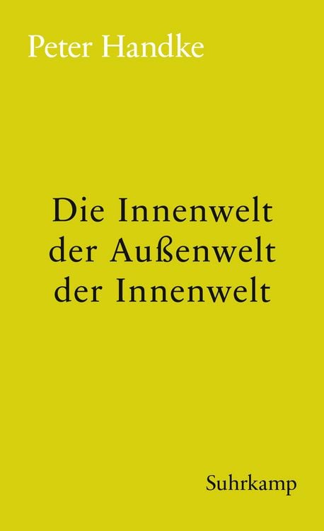 Bild vom Artikel Die Innenwelt der Außenwelt der Innenwelt vom Autor Peter Handke