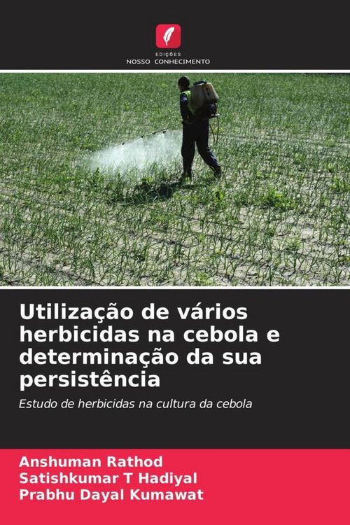 Produktbild: Utiliza&ccedil;&atilde;o de v&aacute;rios herbicidas na cebola e determina&ccedil;&atilde;o da sua persist&ecirc;ncia