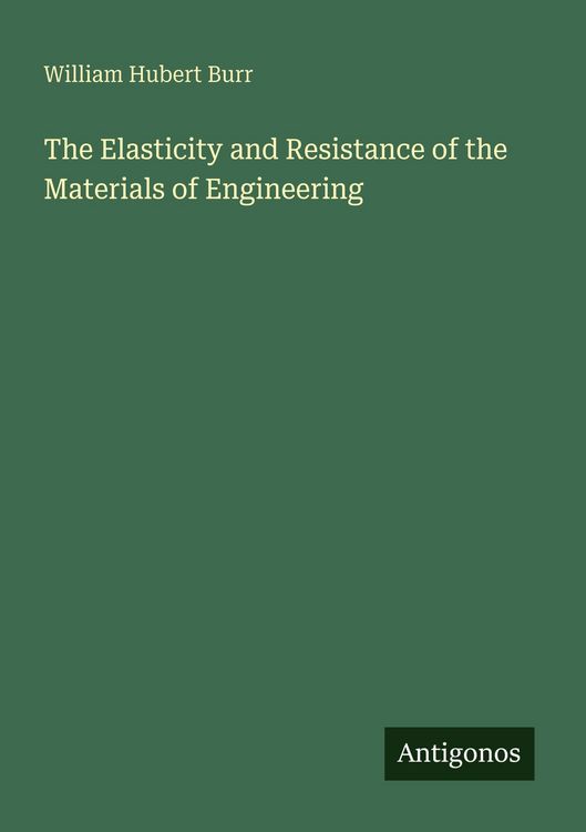 Produktbild: The Elasticity and Resistance of the Materials of Engineering