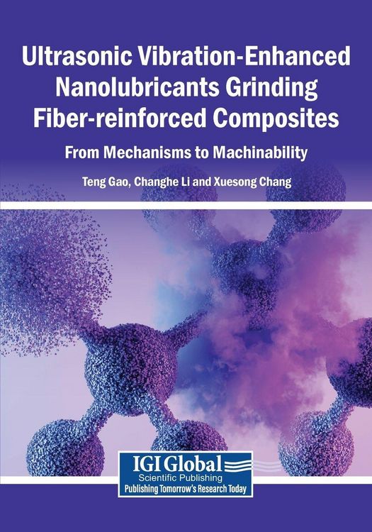 Produktbild: Ultrasonic Vibration-Enhanced Nanolubricants Grinding Fiber-reinforced Composites
