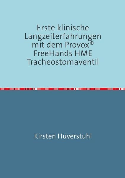 Produktbild: Erste klinische Langzeiterfahrungen mit dem Provox&reg; FreeHands HME Tracheostomaventil