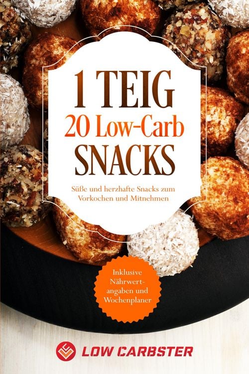 Produktbild: 1 Teig 20 Low-Carb Snacks: S&uuml;&szlig;e und herzhafte Snacks zum Vorkochen und Mitnehmen - Inklusive N&auml;hrwertangaben und Wochenplaner