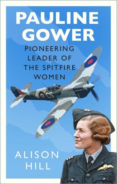Produktbild: Pauline Gower, Pioneering Leader of the Spitfire Women