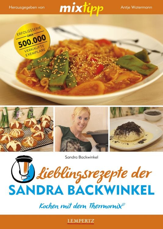 Produktbild: Mixtipp Lieblingsrezepte der Sandra Backwinkel: Kochen mit dem Thermomix