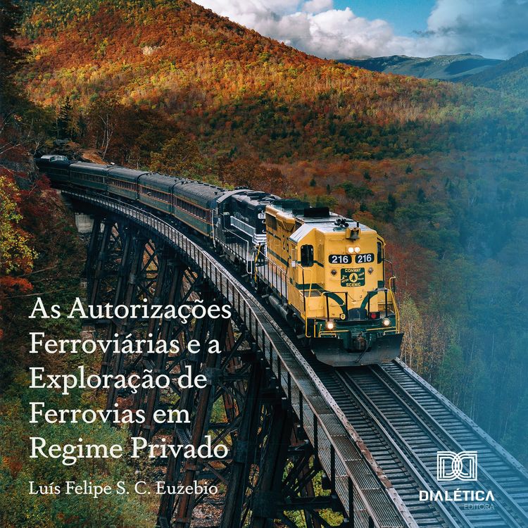 Produktbild: As Autoriza&ccedil;&otilde;es Ferrovi&aacute;rias e a Explora&ccedil;&atilde;o de Ferrovias em Regime Privado