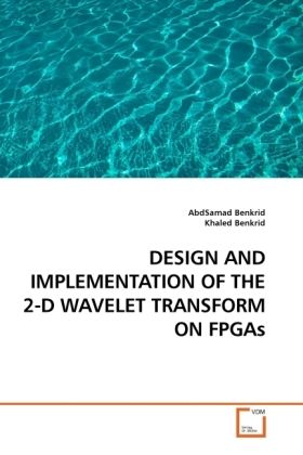 Produktbild: Benkrid, A: DESIGN AND IMPLEMENTATION OF THE 2-D WAVELET TRA