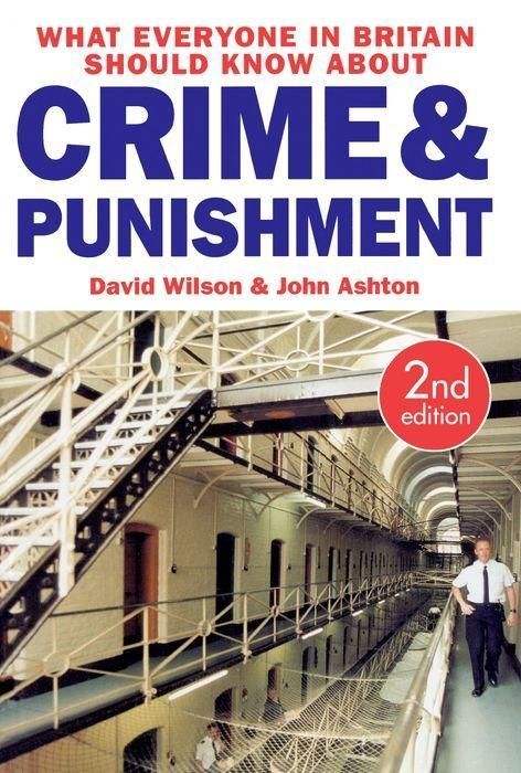 Produktbild: Wilson, D: What Everyone in Britain Should Know About Crime