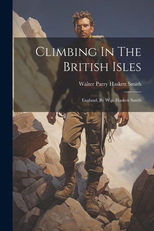 Produktbild: Climbing In The British Isles: England, By W.p. Haskett Smith