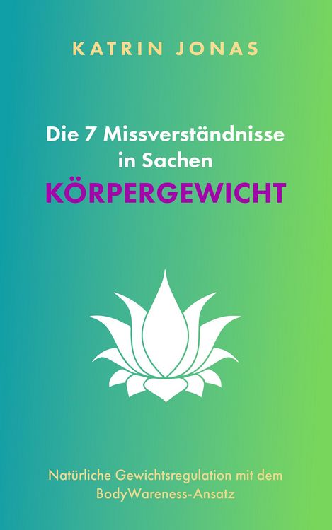 Produktbild: Die 7 Missverst&auml;ndnisse in Sachen K&Ouml;RPERGEWICHT