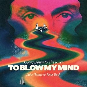 Produktbild: Going Down To The River...To Blow My Mind