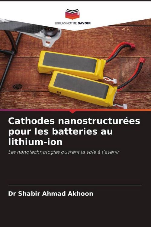 Produktbild: Cathodes nanostructur&eacute;es pour les batteries au lithium-ion