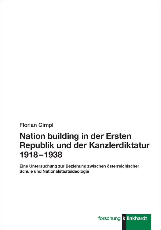 Produktbild: Nation building in der Ersten Republik und der Kanzlerdiktatur 1918 &ndash; 1938