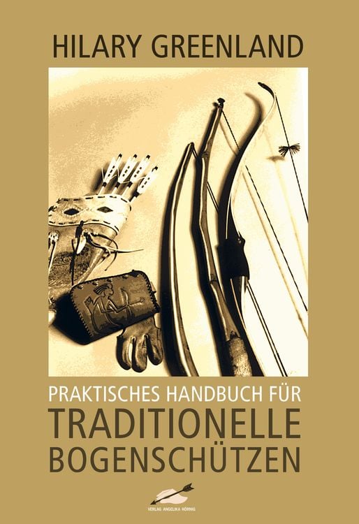 Produktbild: Praktisches Handbuch f&uuml;r traditionelle Bogensch&uuml;tzen