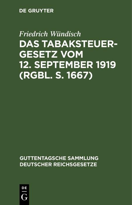 Produktbild: Das Tabaksteuergesetz vom 12. September 1919 (RGBl. S. 1667)