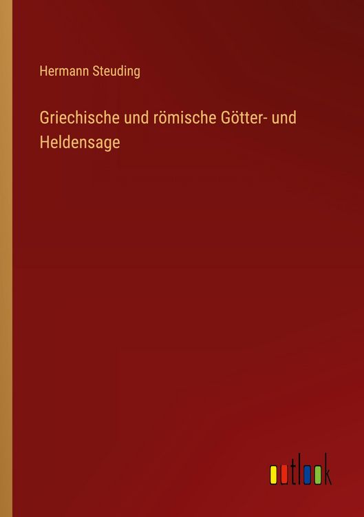Produktbild: Griechische und r&ouml;mische G&ouml;tter- und Heldensage