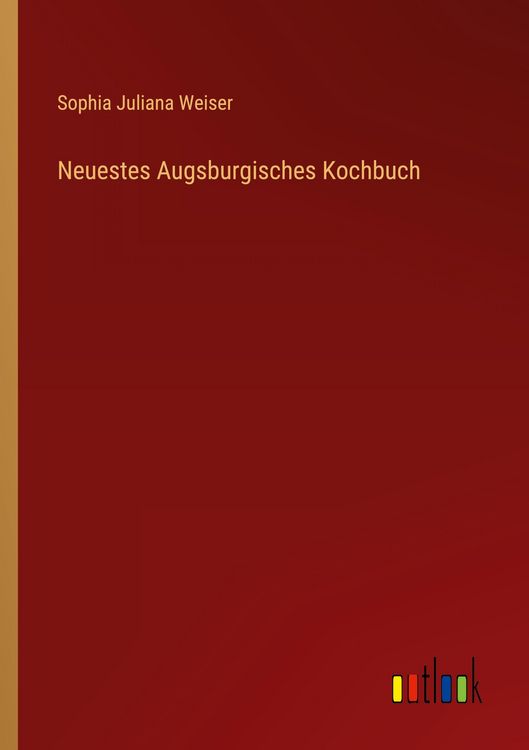 Produktbild: Neuestes Augsburgisches Kochbuch