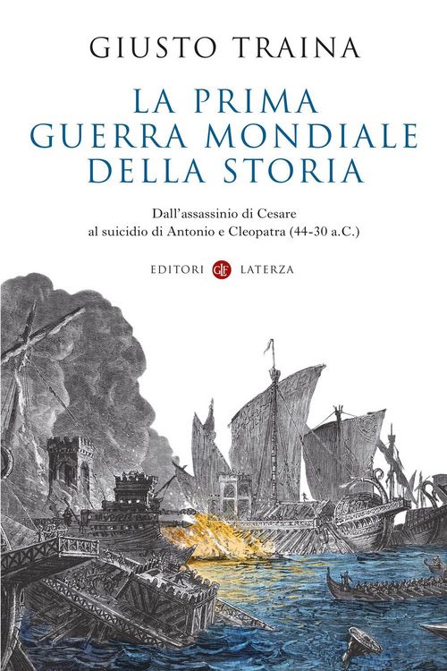 Produktbild: La prima guerra mondiale della storia. Dall'assassinio di Cesare al suicidio di Antonio e Cleopatra (44-30 a.C.)