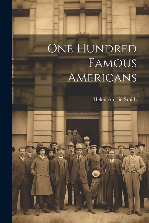 Produktbild: One Hundred Famous Americans