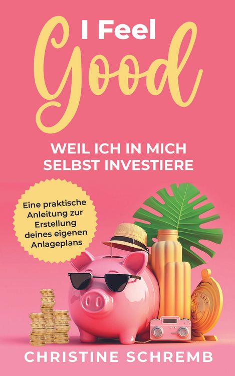 Produktbild: I feel good, weil ich in mich selbst investiere