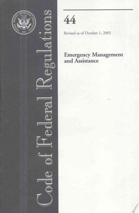 Produktbild: Code of Federal Regulations, Title 44, Emergency Management and Assistance, Revised as of October 1, 2005