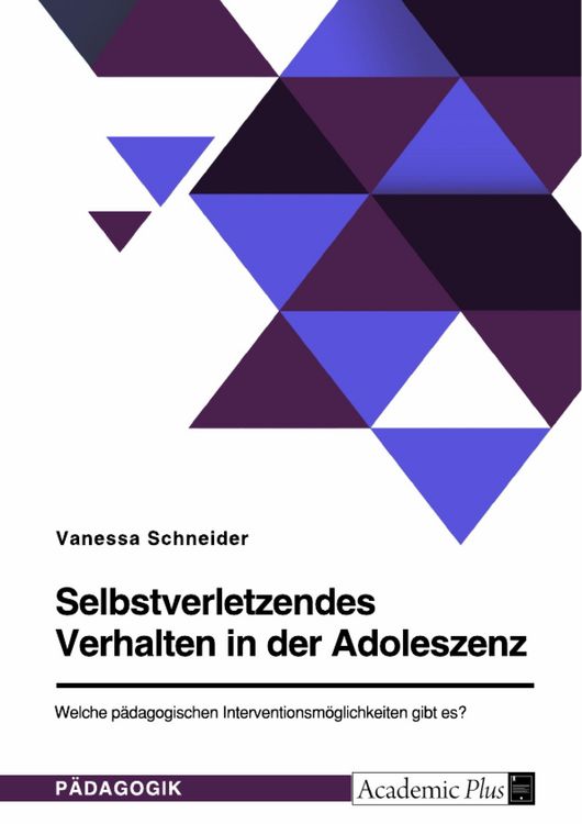 Produktbild: Selbstverletzendes Verhalten in der Adoleszenz. Welche p&auml;dagogischen Interventionsm&ouml;glichkeiten gibt es?