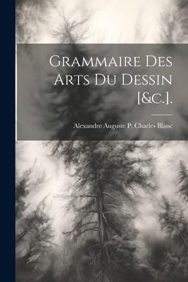 Produktbild: Grammaire Des Arts Du Dessin [&c.].