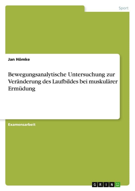 Produktbild: Bewegungsanalytische Untersuchung zur Ver&auml;nderung des Laufbildes bei muskul&auml;rer Erm&uuml;dung