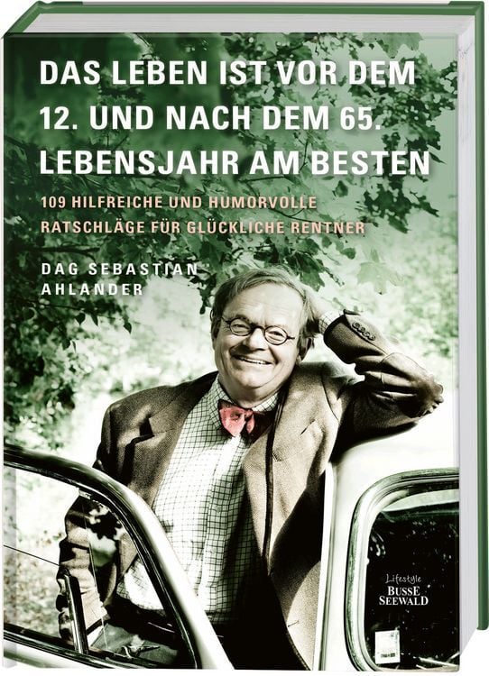 Produktbild: Das Leben ist vor dem 12. und nach dem 65. Lebensjahr am besten
