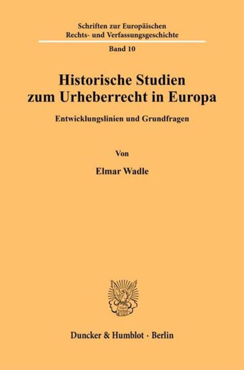 Produktbild: Historische Studien zum Urheberrecht in Europa.