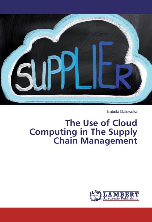 Produktbild: The Use of Cloud Computing in The Supply Chain Management