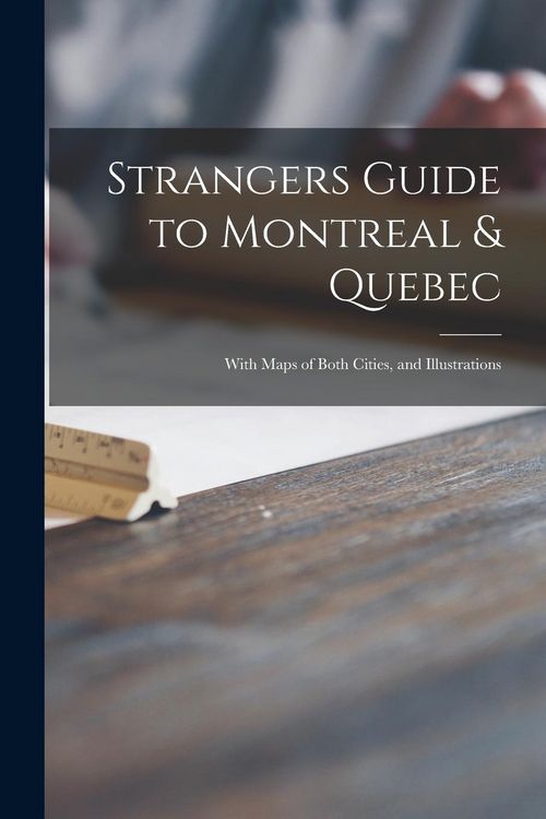Produktbild: Strangers Guide to Montreal & Quebec [microform]: With Maps of Both Cities, and Illustrations