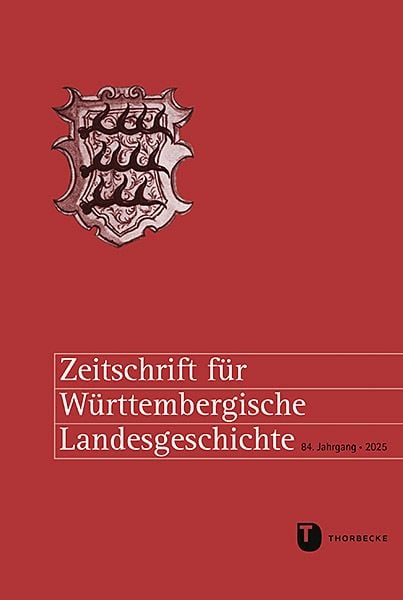 Produktbild: Zeitschrift f&uuml;r W&uuml;rttembergische Landesgeschichte 84 (2025)