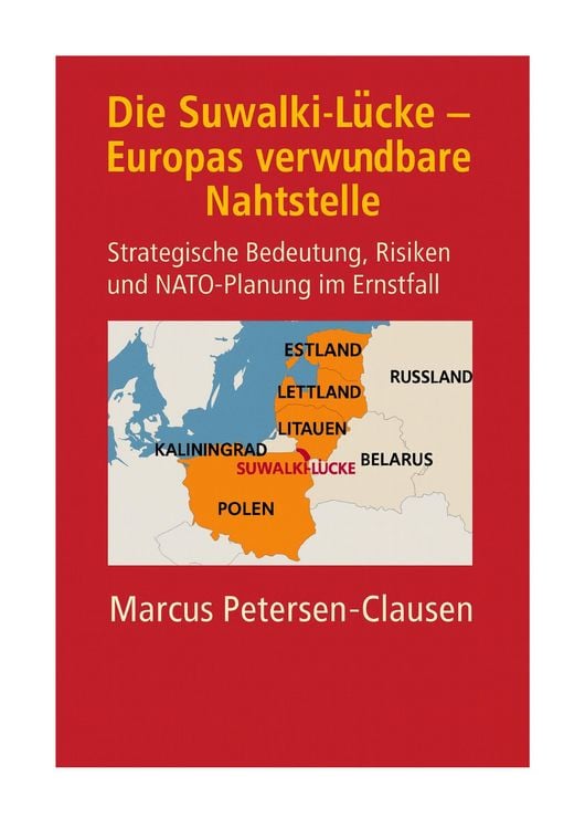 Produktbild: Die Suwalki-L&uuml;cke - Europas verwundbare Nahtstelle