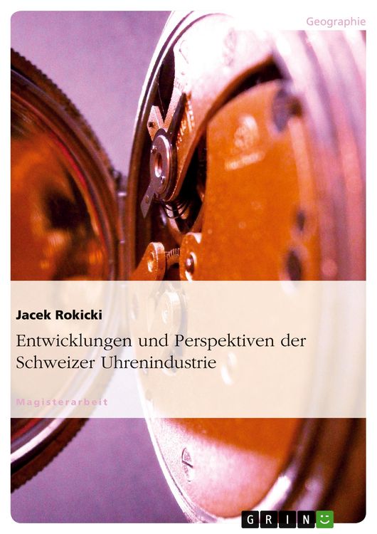 Produktbild: Entwicklungen und Perspektiven der Schweizer Uhrenindustrie