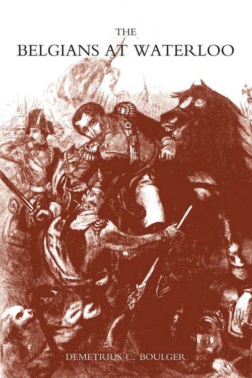 Produktbild: BELGIANS AT WATERLOO (With Translations of the Reports of the Dutch and Belgian Commanders)